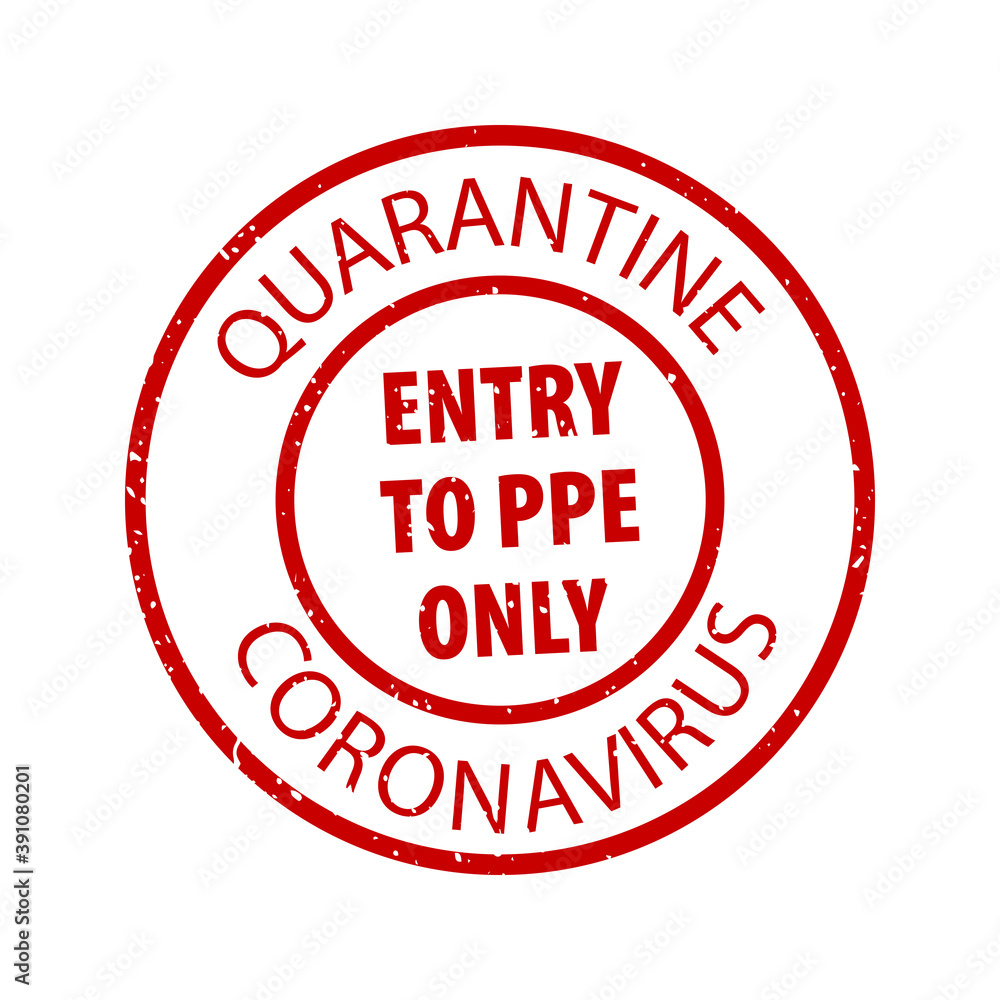 Entry to PPE only red circle rubber seal stamp. Covid-19 infection sign on white background for your web site design, app, UI. EPS10. Entry to PPE only red circle rubber seal stamp. Covid-19 infection sign on white background for your web site design, app, UI. EPS10.