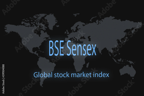 BSE Sensex Global stock market index. With a dark background and a world map. Graphic concept for your design. photo