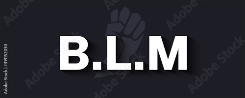 Black Lives Matter. Banner with white letters and hand clenched into fist. Symbol of protest actions. Vector illustration.