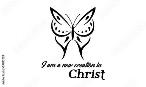 I am a new creation in Christ, Christian faith quote, typography for print or use as poster, card, flyer or T Shirt