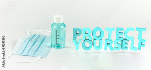 Hydroalcoholic gel and mask with protect yourself text. 3d illustration.