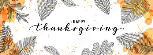 happy thanksgiving brush pen lettering. watercolor splash and linear leaves background. design holiday greeting card and invitation of seasonal american and canadian autumn holiday