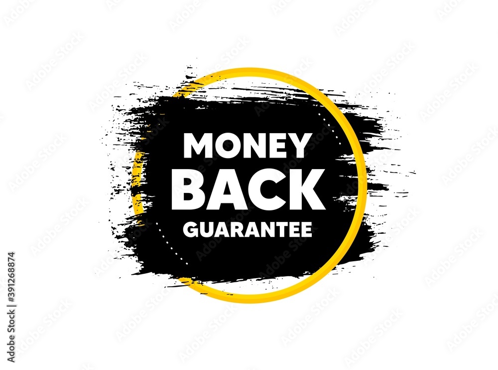 Money back guarantee. Paint brush stroke in circle frame. Promo offer sign. Advertising promotion symbol. Paint brush ink splash banner. Money back guarantee badge shape. Vector