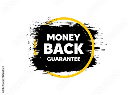 Money back guarantee. Paint brush stroke in circle frame. Promo offer sign. Advertising promotion symbol. Paint brush ink splash banner. Money back guarantee badge shape. Vector