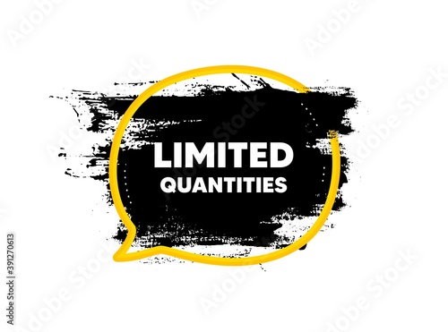 Limited quantities symbol. Paint brush stroke in speech bubble frame. Special offer sign. Sale. Paint brush ink splash banner. Limited quantities badge shape. Grunge black watercolor banner. Vector