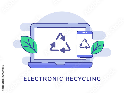 Electronic recycling concept recycle icon on display laptop screen smartphone leaf white isolated background with flat outline style vector design