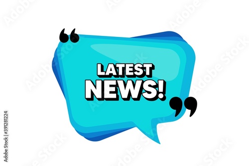 Latest news symbol. Blue speech bubble banner with quotes. Media newspaper sign. Daily information. Thought speech balloon shape. Latest news quotes speech bubble. Infographic thought message. Vector