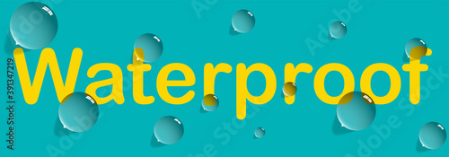 waterproof banner sign for sealed goods, clothes. label on web site for water resistant clothing. with big water drops. Vector illustration
