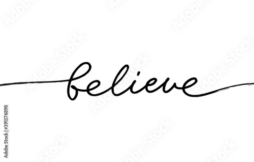 Believe black calligraphy banner with swashes. Handdrawn vector line calligraphy. Modern pen lettering isolated on white background. Inspirational and motivational greeting card. Word for print design
