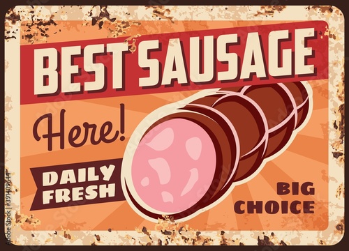 Sausage rusty metal plate, vector sujuk sliced wurst vintage rust tin sign. Butcher shop production ferruginous promo card with gourmet delicatessen meal, market, bbq sausages choice retro poster