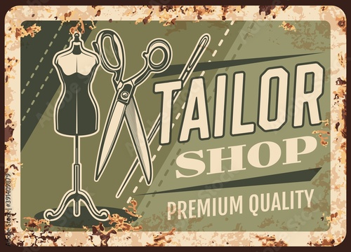 Tailor shop metal plate rusty, sewing and dressmaking salon atelier, vector retro poster. Tailoring and fashion seamstress salon, tailor scissors, needle stitches and dummy mannequin, metal plate rust