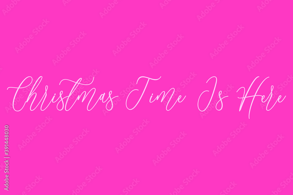 Christmas Time Is Here Cursive Typography Light Pink Color Text On Dork Pink Background 