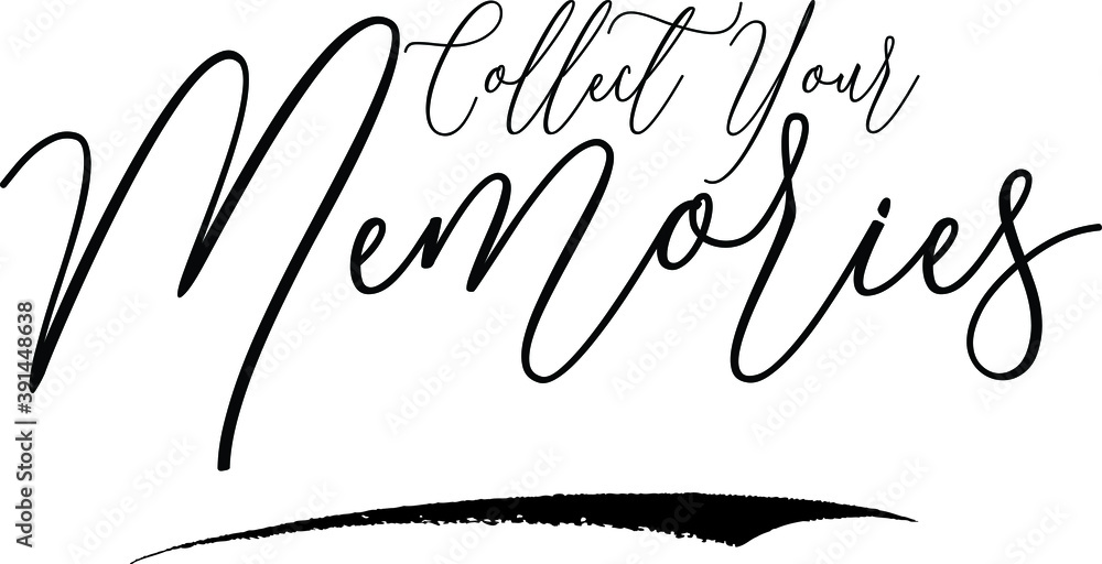 Obraz premium Collect Your Memories Handwritten Font Calligraphy Black Color Text on White Background