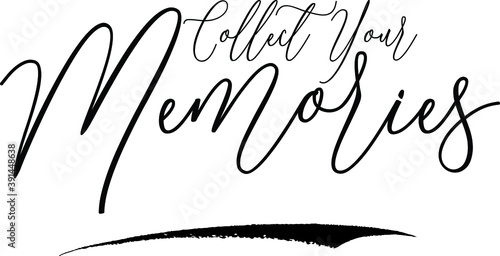 Collect Your Memories Handwritten Font Calligraphy Black Color Text 
on White Background