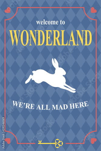White rabbit runs. Surreal chess background and lettering   welcome to wonderland, we are all mad here