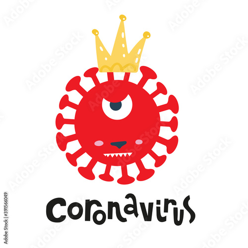 Coronavirus angry cartoon character with crown. Flat childish scandinavian style.  illustration wotj hand drawn lettering coronavirus 2019-ncov, photo