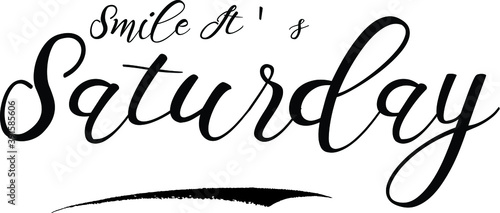 Smile It's Saturday Cursive Calligraphy Black Color Text On White Background © Image Lounge