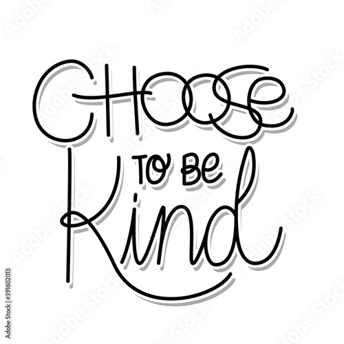 choose to be kind lettering on white background