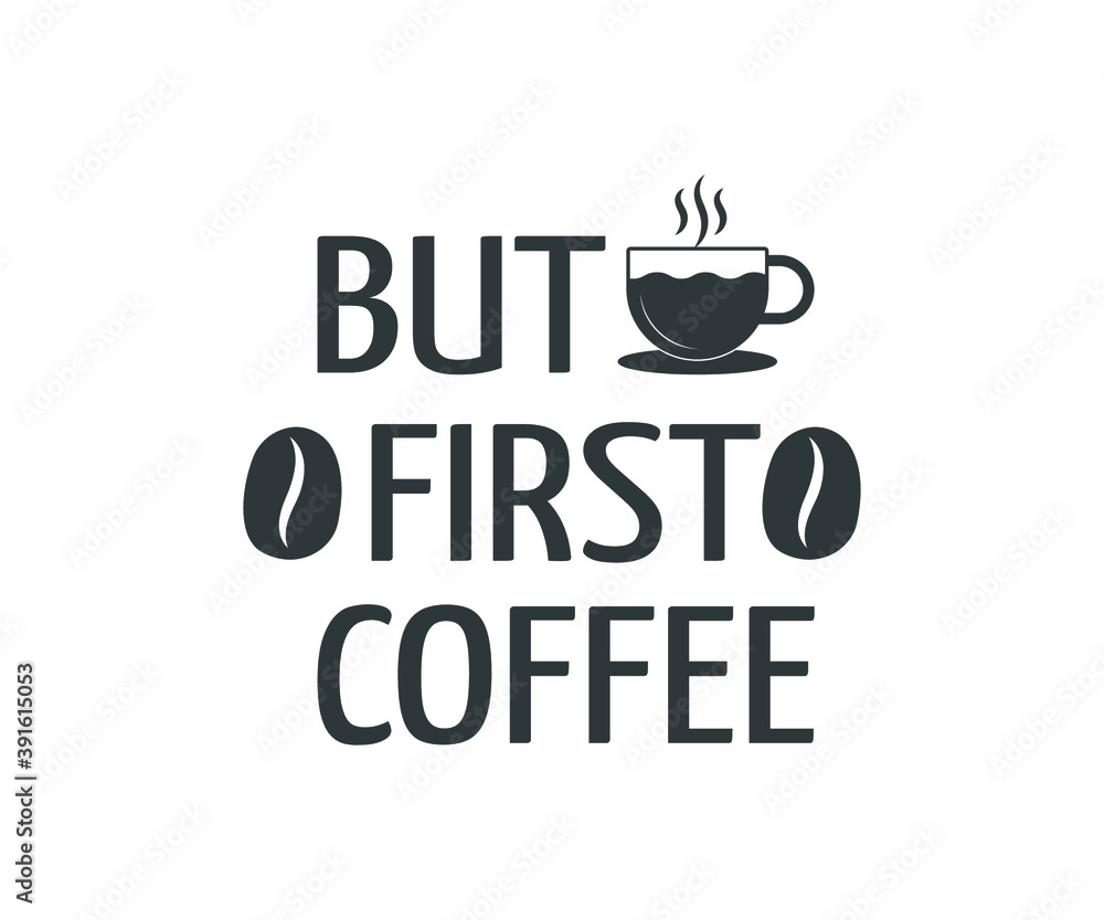 but first coffee, coffee lover t-shirt design, coffee typography design, Quote typography on coffee cups, T-shirt design but first coffee, coffee lover t-shirt design, coffee typography design, Quote typography on coffee cups, T-shirt design