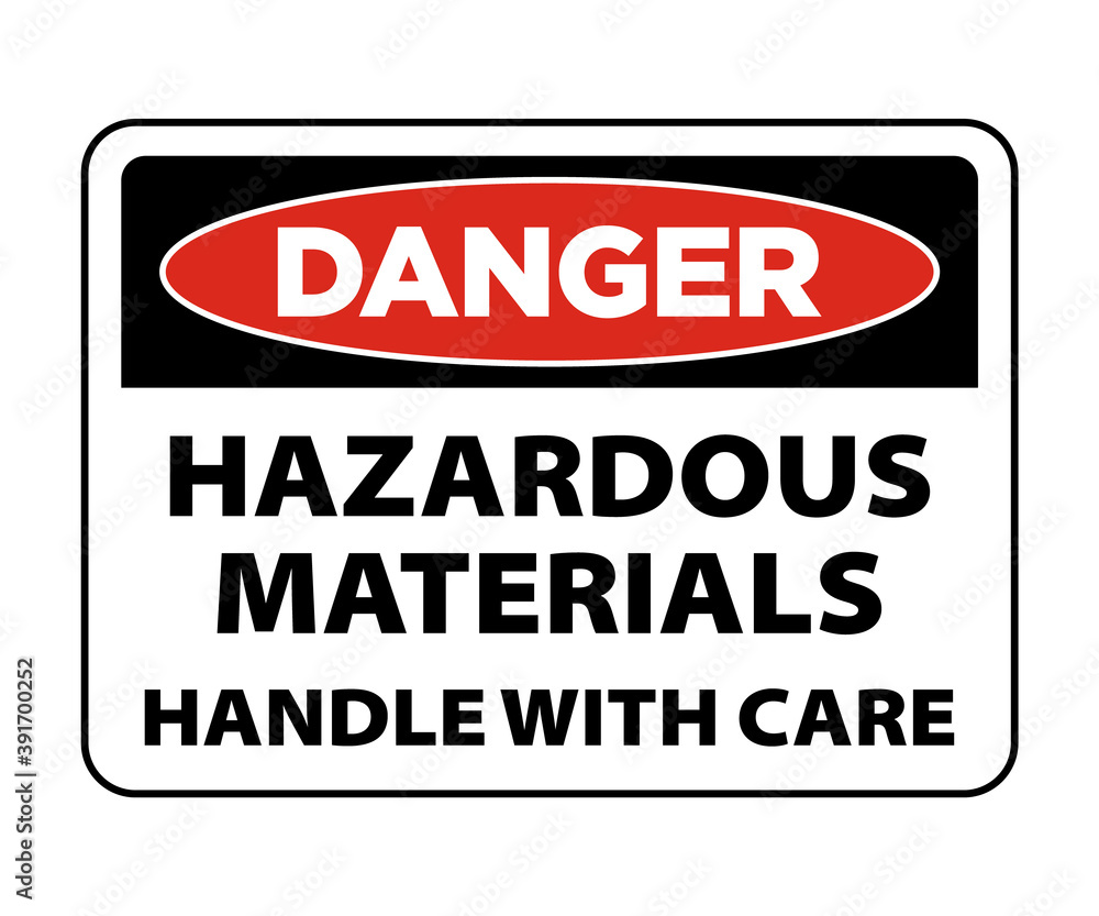 Danger hazardous materials, handle with care sign, danger harmful