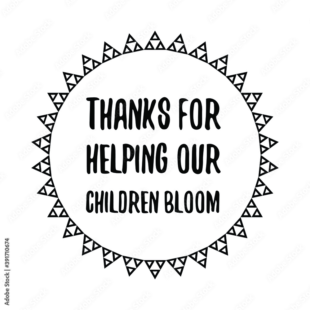 Fototapeta premium Thanks for helping our children bloom Vector stamp. White isolated