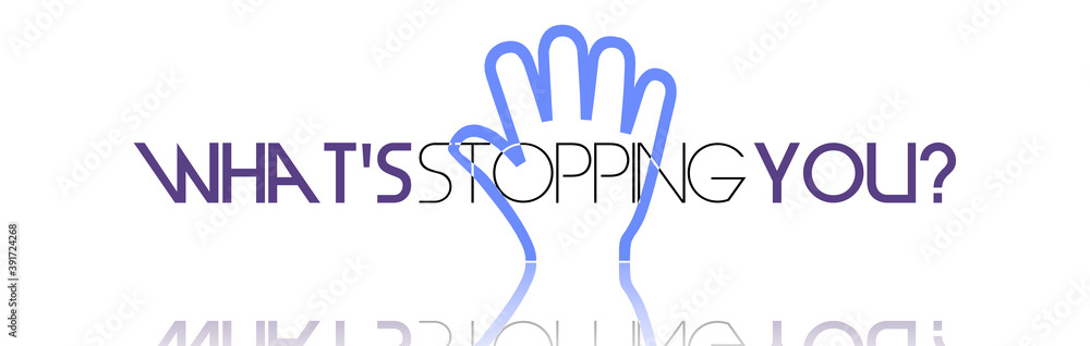 What's stopping you? con sfondo colorato What's stopping you? con sfondo colorato