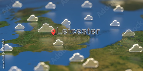 Leicester city and cloudy weather icon on the map, weather forecast related 3D rendering