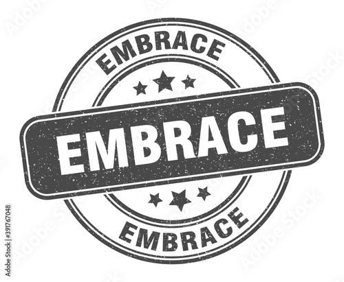 embrace stamp. embrace label. round grunge sign