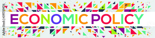 creative colorful (economic policy) text design ,written in English language, vector illustration.