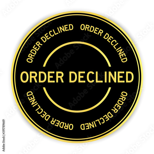 Black and gold color round sticker with word order declined on white background