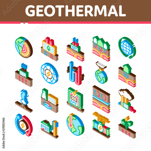 Geothermal Energy Icons Set Vector. Isometric Geothermal Electricity Factory And House Heat Equipment, Geyser And Earth Temperature Illustrations