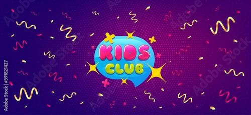 Kids club banner. Festive confetti background with offer message. Fun playing zone sticker. Children games party area icon. Best advertising confetti banner. Kids club badge shape. Vector
