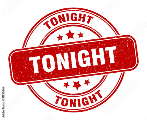 tonight stamp. tonight label. round grunge sign