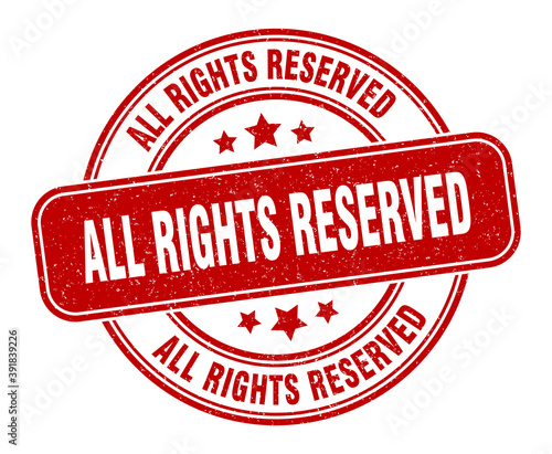 all rights reserved stamp. all rights reserved label. round grunge sign