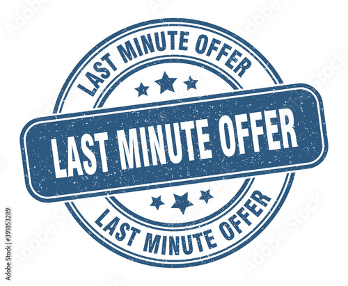 last minute offer stamp. last minute offer label. round grunge sign
