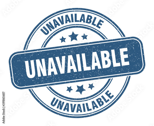 unavailable stamp. unavailable label. round grunge sign