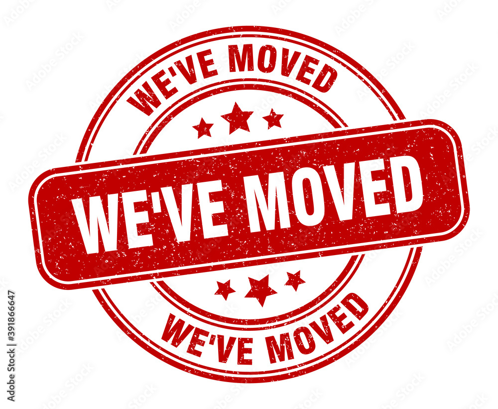 we've moved stamp. we've moved label. round grunge sign we've moved stamp. we've moved label. round grunge sign