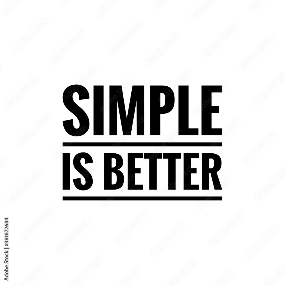 ''Simple is better'' Lettering Illustration ''Simple is better'' Lettering Illustration