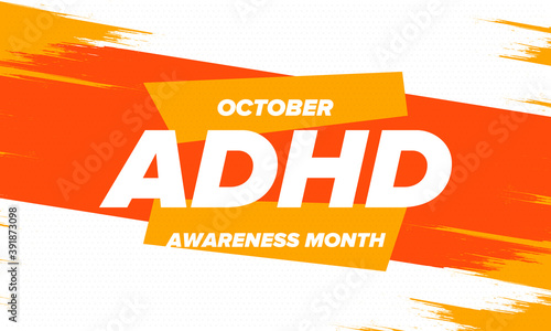 ADHD Awareness Month in October. Attention Deficit Hyperactivity Disorder. Celebrate annual in United States. Health care concept. Poster, greeting card, banner and background. Vector illustration