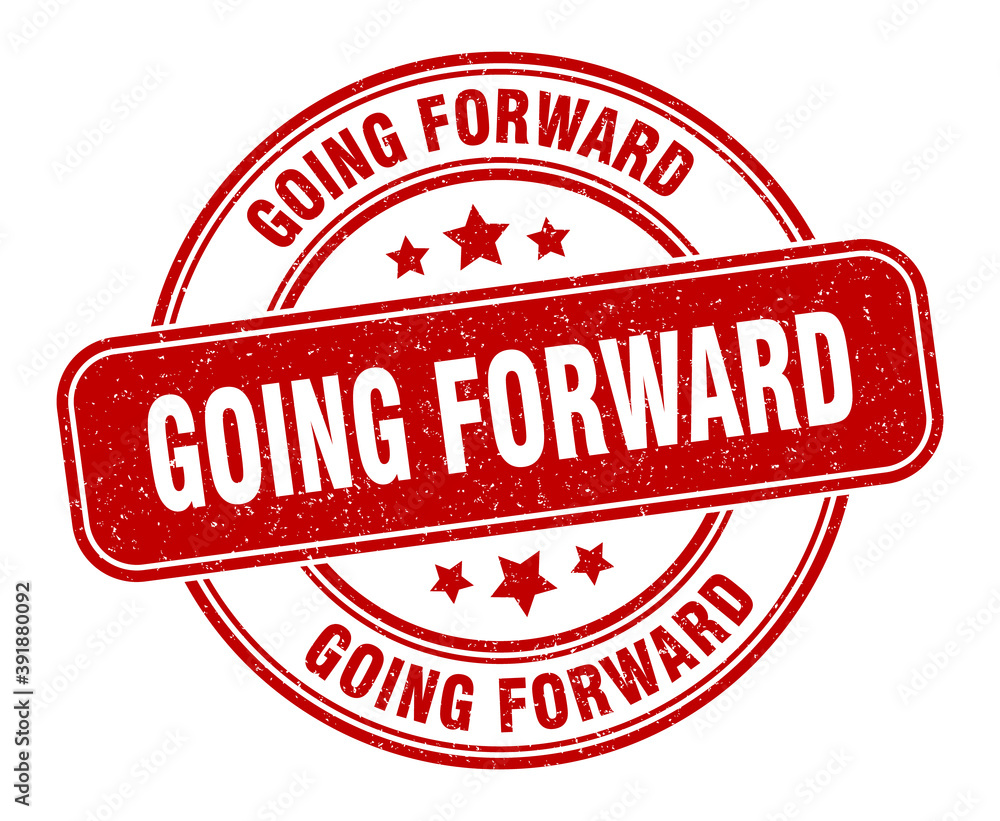 going forward stamp. going forward label. round grunge sign going forward stamp. going forward label. round grunge sign