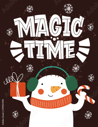 Magic Time. Snowman in a hat and scarf with a gift in his hand. Great lettering for greeting cards  stickers  banners  prints and home interior decor. Merry Christmas and Happy new year 2021.