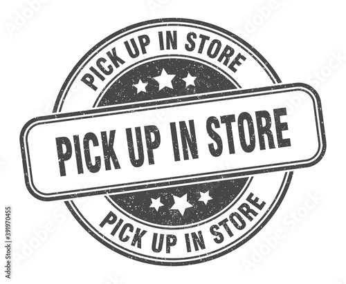 pick up in store stamp. pick up in store label. round grunge sign