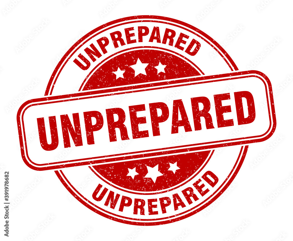 unprepared stamp. unprepared label. round grunge sign unprepared stamp. unprepared label. round grunge sign