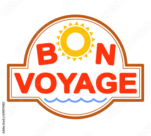 Bon voyage colorful emblem, decor or rubber stamp with sun symbol