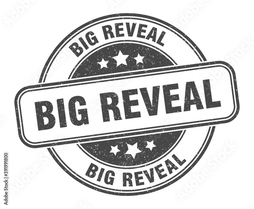 big reveal stamp. big reveal label. round grunge sign