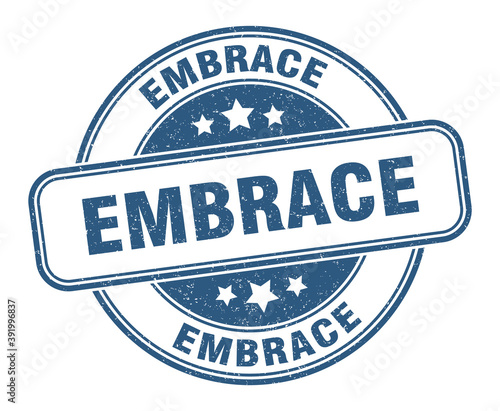 embrace stamp. embrace label. round grunge sign