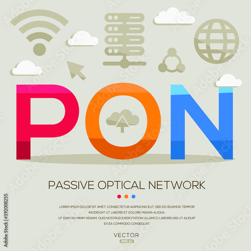 PON mean (Passive Optical Network) Computer and Internet acronyms ,letters and icons ,Vector illustration.
