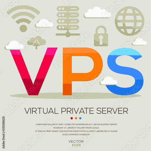 VPS mean (Virtual Private Server) Computer and Internet acronyms ,letters and icons ,Vector illustration.
