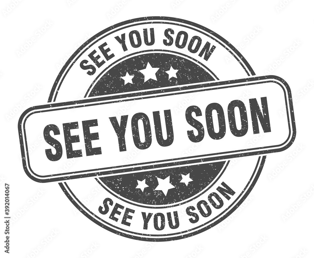 Fototapeta premium see you soon stamp. see you soon label. round grunge sign