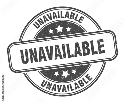 unavailable stamp. unavailable label. round grunge sign